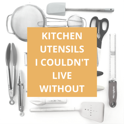 The 10 Kitchen Utensils I Couldn’t Live Without
