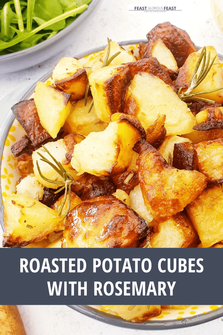 Roasted Potato Cubes with Rosemary Feast Glorious Feast